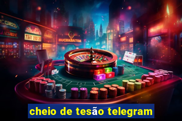 cheio de tesão telegram